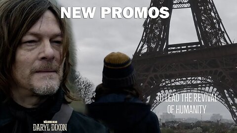 The Walking Dead Daryl Dixon NEW PROMOS - new characters & He Will Lead the Revival of Humanity