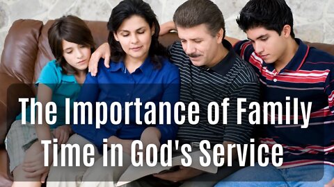 The Importance of Family Time in God's Service | Ewaenruwa Nomaren