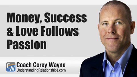 Money, Success & Love Follows Passion