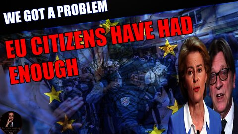 The People Of Europe Are Rising Up Against The EU & Incompetent Governments