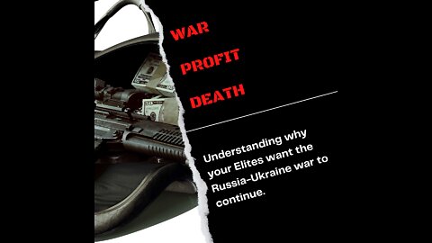 Russia - Ukraine War - The Elites Want This War