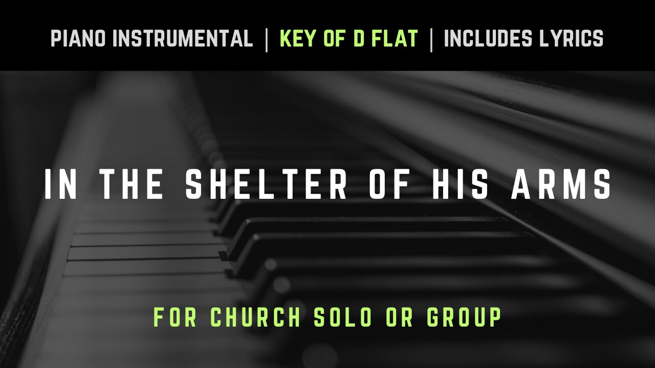 In The Shelter Of His Arms | Piano Instrumental Hymns with Lyrics | Church Songs