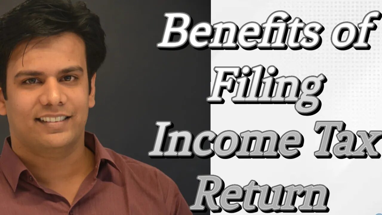 Benefits of filling INCOME TAX RETURNS..
