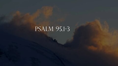 Psalm 95.1-3