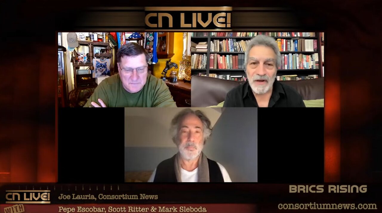 BRICS Rising! Pepe Escobar, Scott Ritter & Mark Sleboda w/ Joe Lauria (Consortium News)