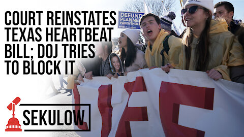 Court Reinstates Texas Heartbeat Bill; DOJ Tries to Block It