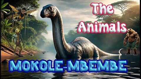 THE ANIMALS: MOKOLE-MBEMBE