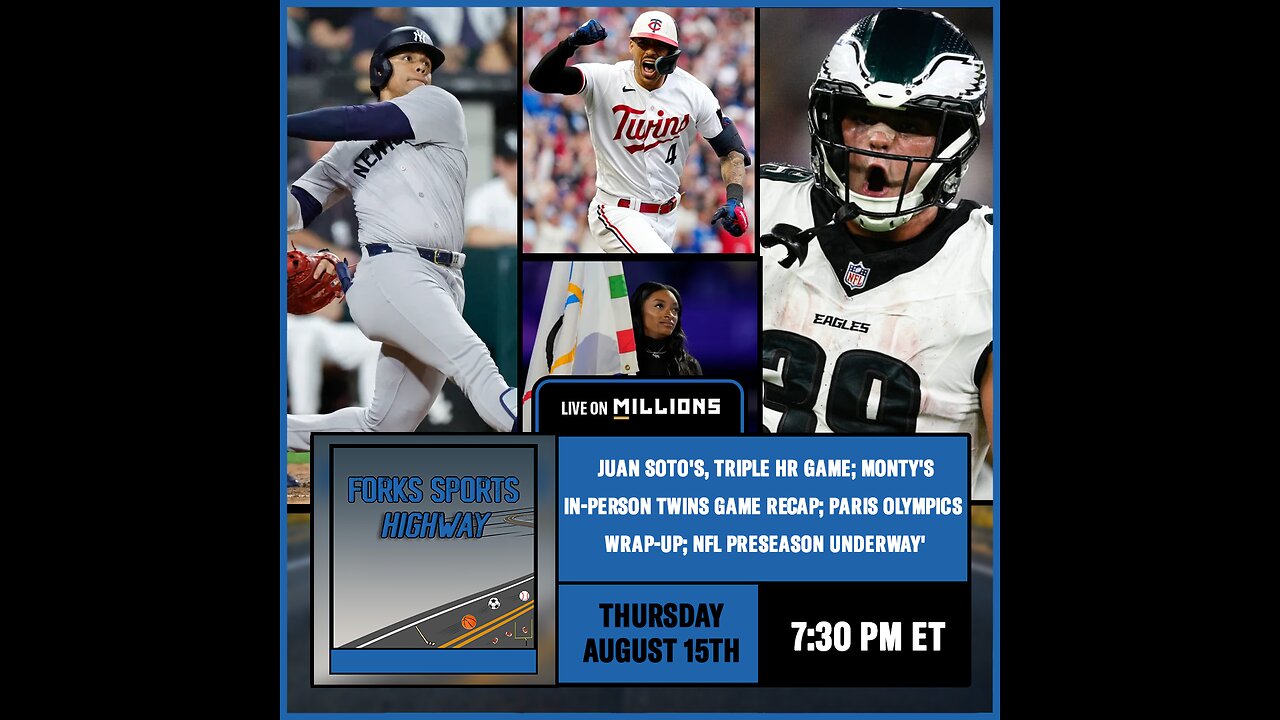 Forks Sports Highway - Juan Soto's Triple HR Game; Paris Olympics Wrap-Up; NFL Preseason Underway