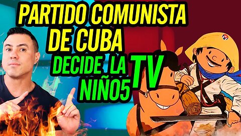 😮 Partido Comunista de Cuba decide la TV para NlÑ05 😮