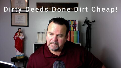 Dirty Deeds Done Dirt Cheap!