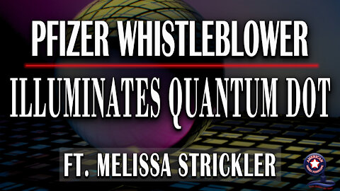 Pfizer Whistleblower Illuminates Quantum Dot | Unrestricted Truths Ep. 16