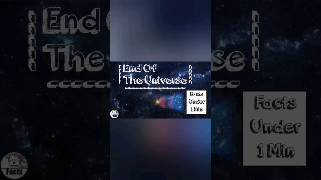 End Of The Universe | Facts Under 1 Min #shortvideo #space #facts #fact #shorts #short #new #news