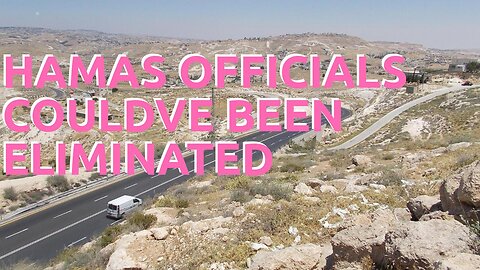 If only they had wanted to: Hamas officials couldve been eliminated