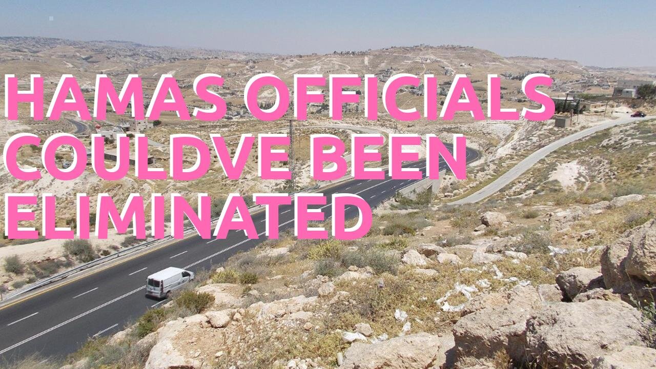 If only they had wanted to: Hamas officials couldve been eliminated