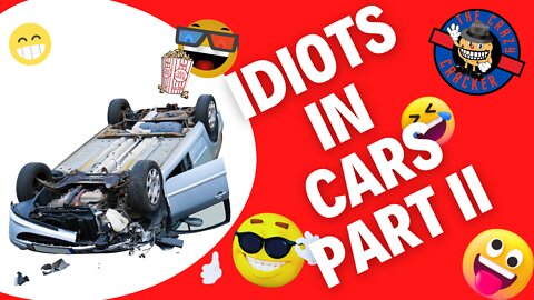 Idiots in cars part II