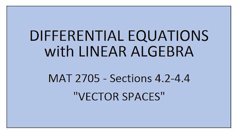 MAT 2705 - Sections 4.2, 4.3, 4.4