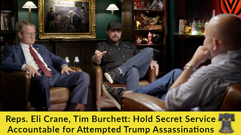 Reps. Eli Crane, Tim Burchett: Hold Secret Service Accountable for Attempted Trump Assassinations