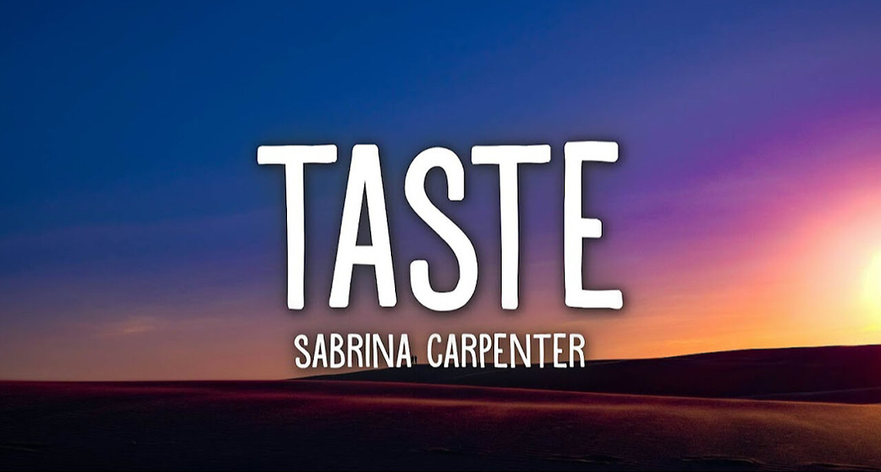 sabrina carpenter ~ taste {lyrics}