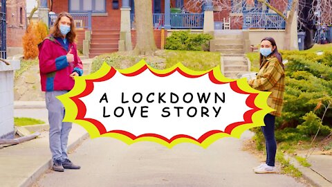 A Lockdown Love Story ("If You Wanna" by Montythehokage)
