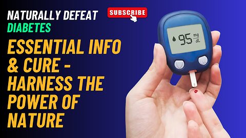 Naturally Defeat Diabetes: Essential Info & Remedies - Harness the Power of Nature!