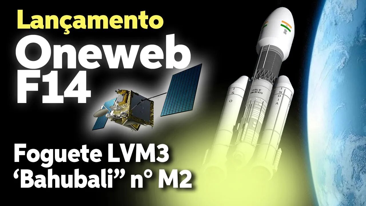 LANÇAMENTO DO ONEWEB F14 / LVM3 BAHUBALI