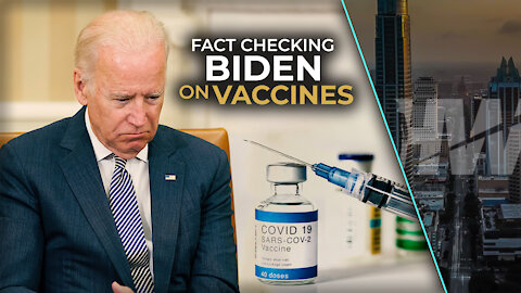 FACT CHECKING BIDEN ON VACCINES