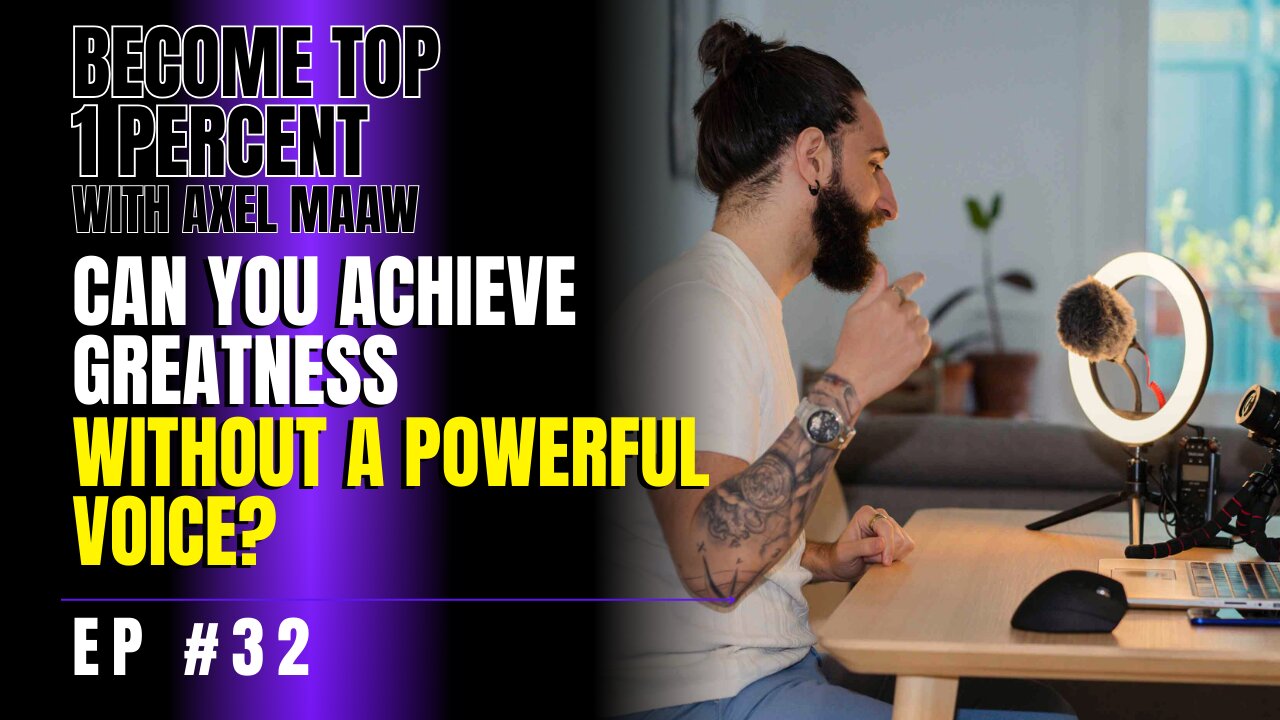 Can You Achieve Greatness Without a Strong Voice? - Ep. 32 w/ Axel Maaw