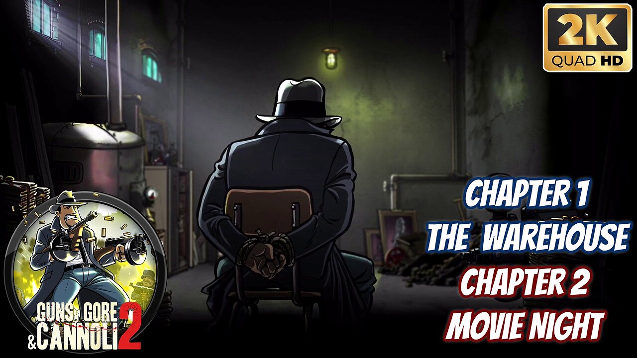 Guns Gore and Cannoli 2 - Chapter 1 - The Warehouse and Chapter 2 Movie Night - 2k 60FPS