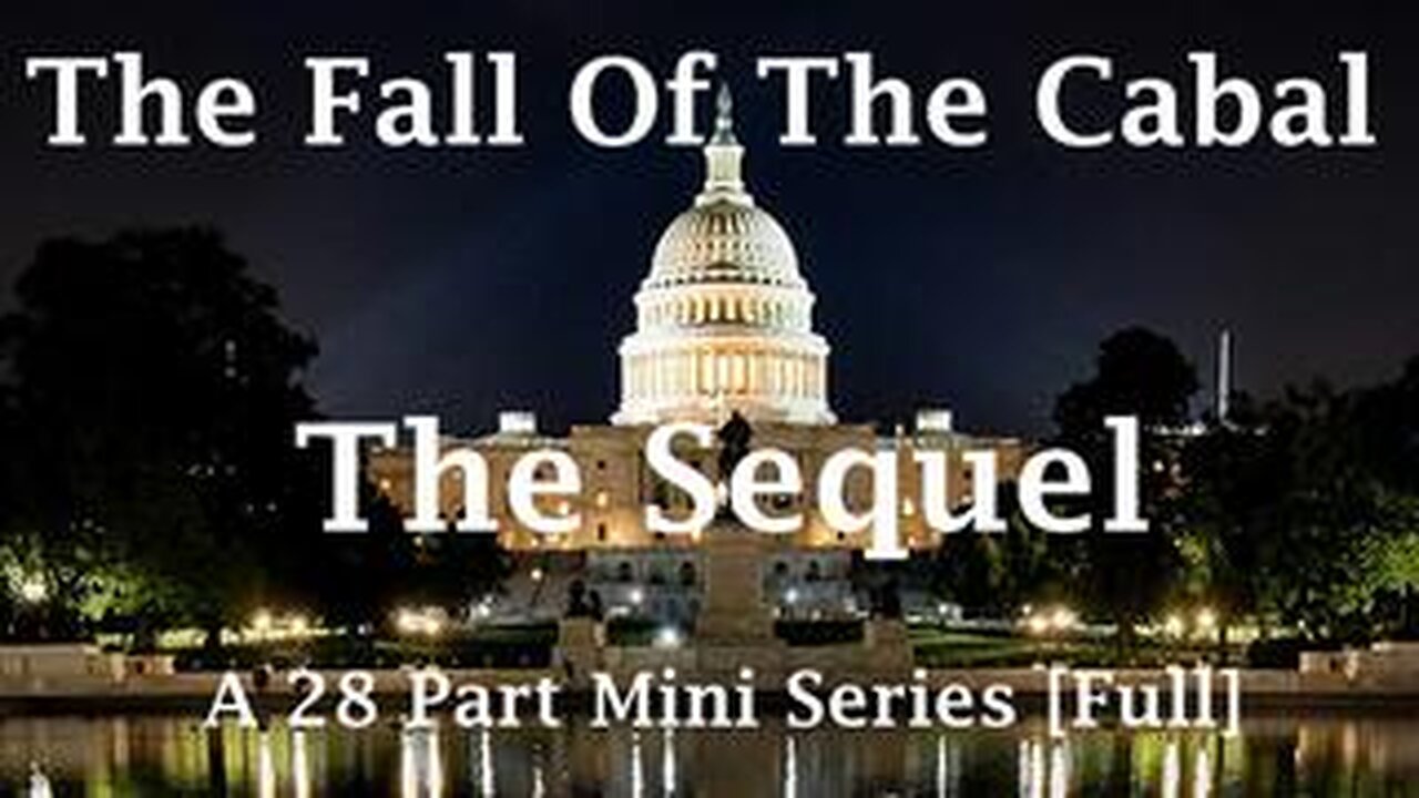 The Fall of the Cabal: Sequel Parts 1-28 - Full Documentary