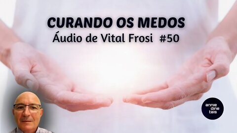 Curando os medos l 26 nov 2022 l #50
