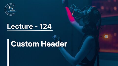 124 - Custom Header | Skyhighes | React Native