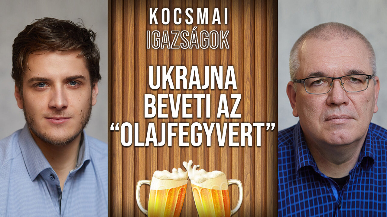 Ukrajna beveti az “olajfegyvert”, persze nem az oroszok ellen, hanem ellenünk | Kocsmai igazságok