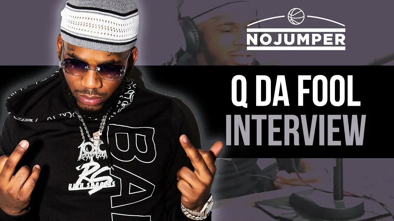 Q Da Fool on Catching Cases off Xans & Changing His Life
