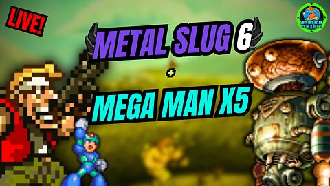 GAMING MASTERPIECES! - Metal Slug 6 + Mega Man X5! #live #metalslug #megamanx
