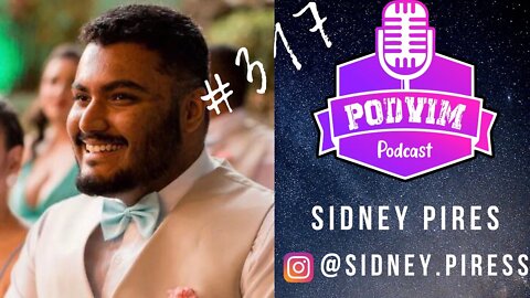 SIDNEY PIRES ( SECRETÁRIO DE GESTÃO E PLANEJAMENTO ) - PODVIM #316