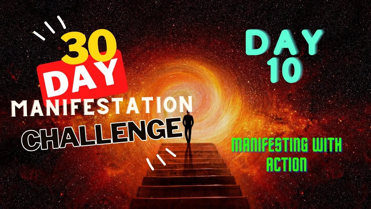 30 Day Manifestation Challenge: Day 10 - Manifesting with Action