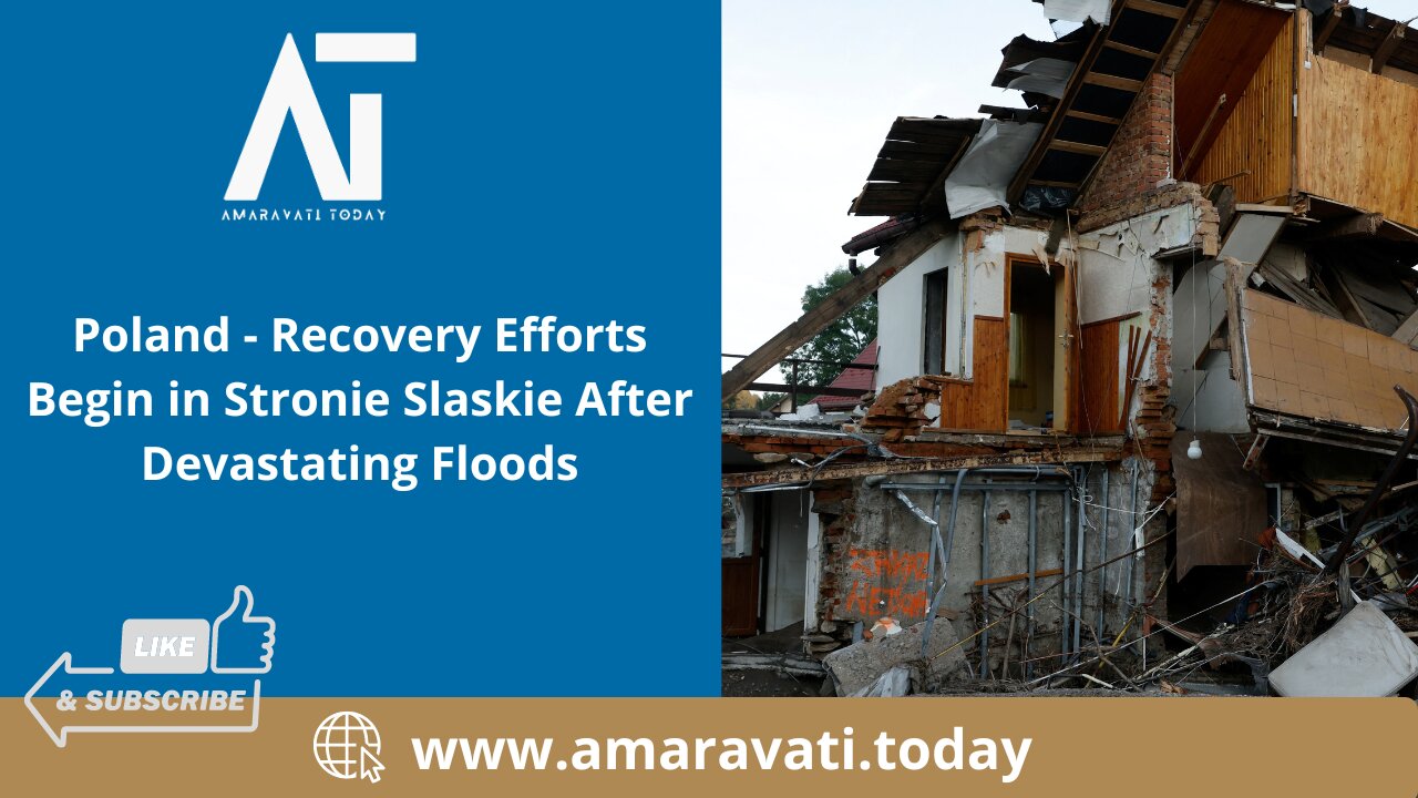 Poland - Recovery Efforts Begin in Stronie Slaskie After Devastating Floods | Amaravati Today