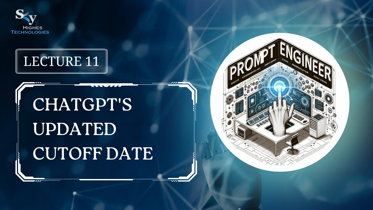 11. ChatGPT's Updated Cutoff Date | Skyhighes | Prompt Engineering