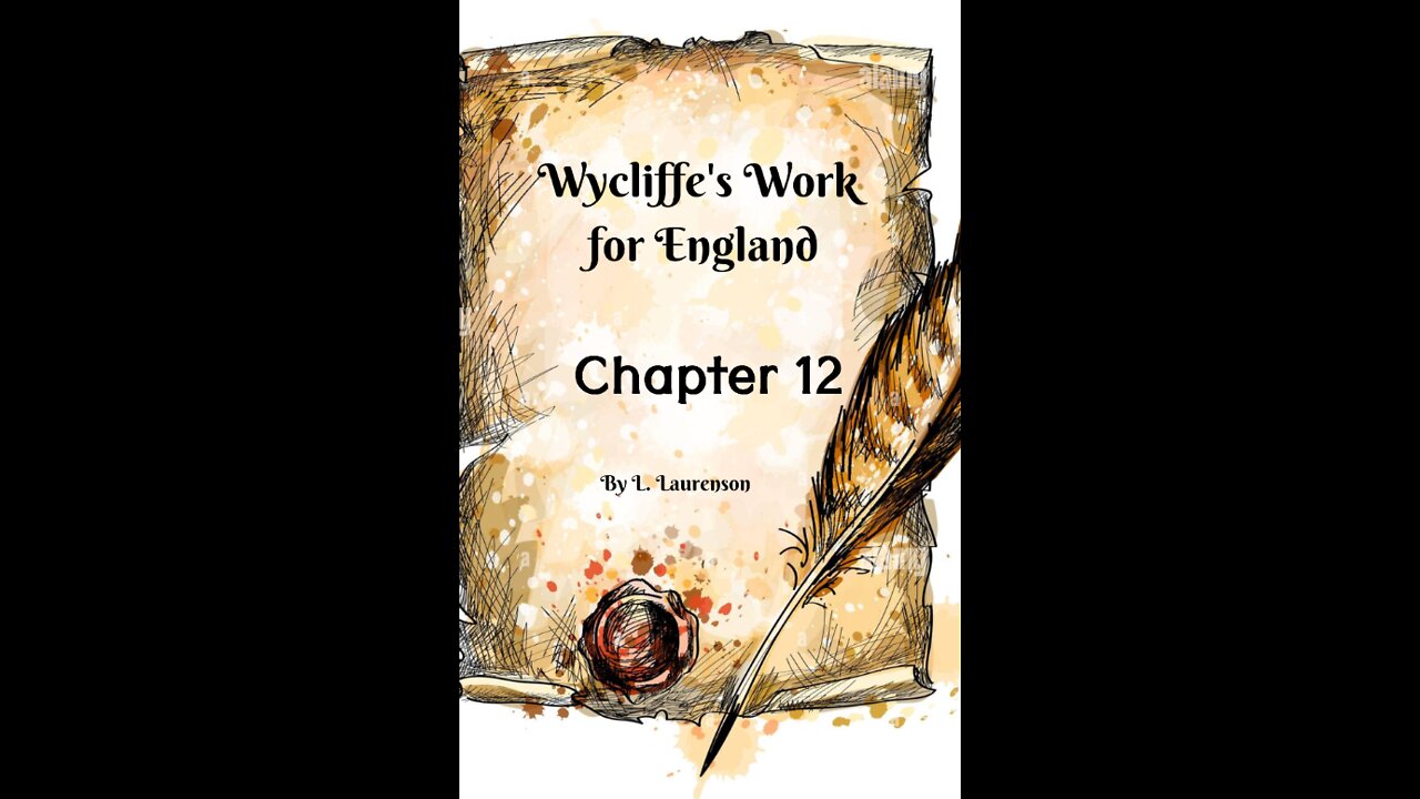 Chapter 12, Wycliffe's Work for England, by L. Laurenson.