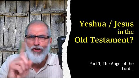 Jesus / Yeshua in the Torah?? Part 1 Angel of the Lord