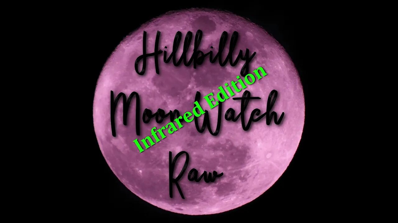 Hillbilly Moon Watch Raw IR Edition 4 ISS fly over
