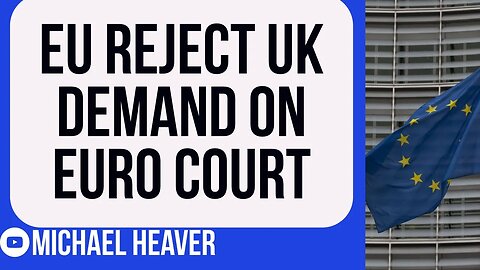 Brussels REJECT UK Demand On Euro Court