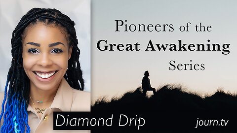 Pioneers of The Great Awakening Series – Session 23: Diamond Drip