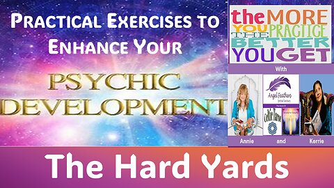 The Hard Yards - Practical Exercises to Enhance Your Psychic Development
