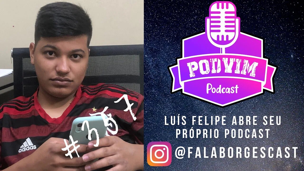 LUÍS FELIPE ( @Fala Borges Podcast ) - EXTRA PODVIM
