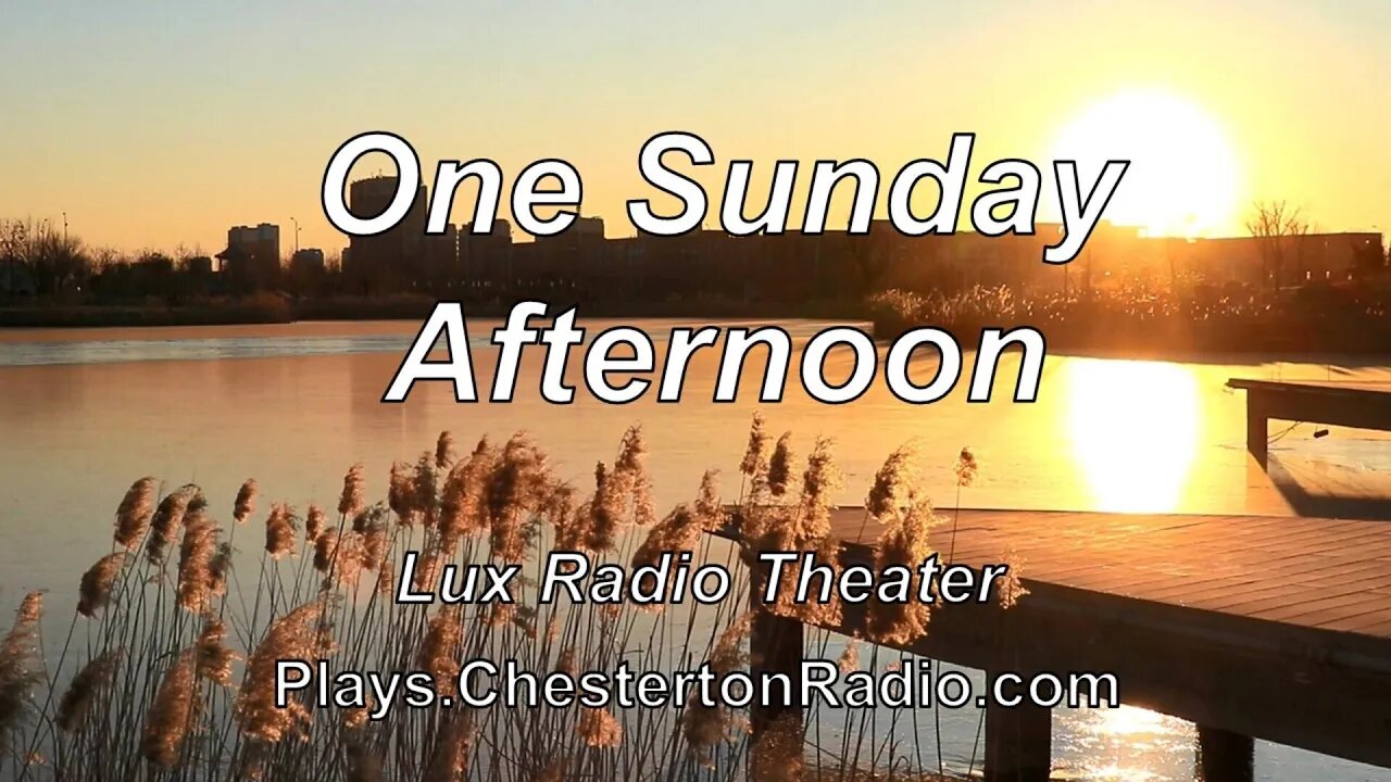 One Sunday Afternoon - Lux Radio Theater