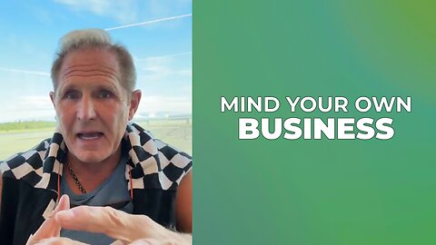 😮 MIND YOUR OWN BUSINESS 😮