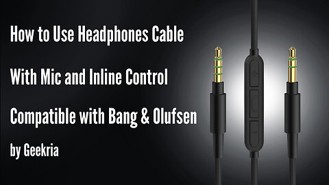 How to Use Headphones Cable Compatible with Bang & Olufsen by Geekria