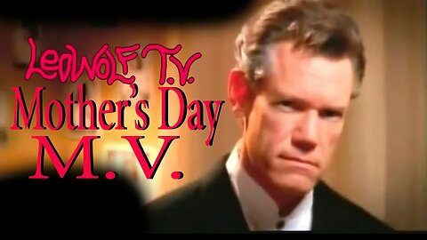 LWTV: Mother's Day Music Video 2017