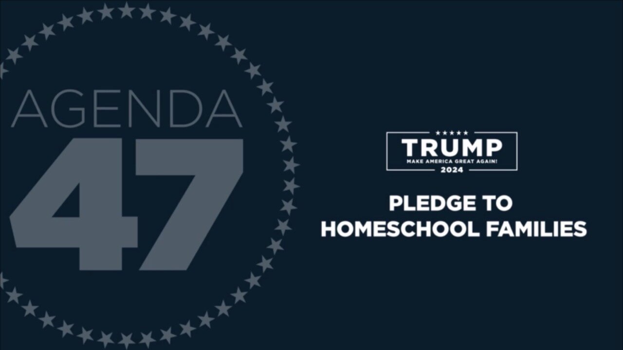 PRESIDENT TRUMP’S PLEDGE TO HOMESCHOOL FAMILIES